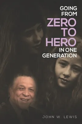 $50.31 • Buy Going From Zero To Hero In One Generation By John W Lewis