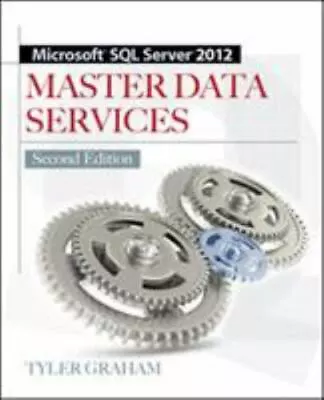 Microsoft SQL Server 2012 Master Data Services 2/E By Graham Tyler • $5.15