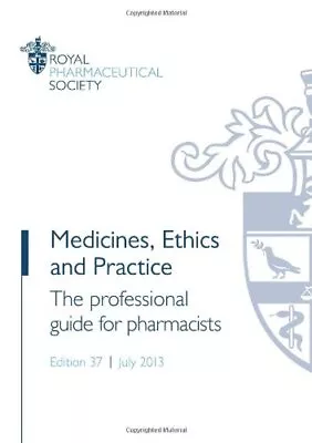 Medicines Ethics And Practice: The Professional Guide For Phar .9780857111265 • £4.13