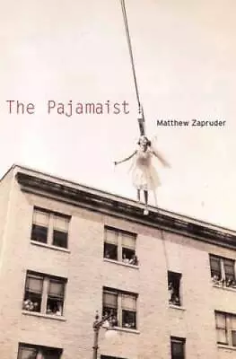 The Pajamaist - Paperback By Zapruder Matthew - GOOD • $3.98