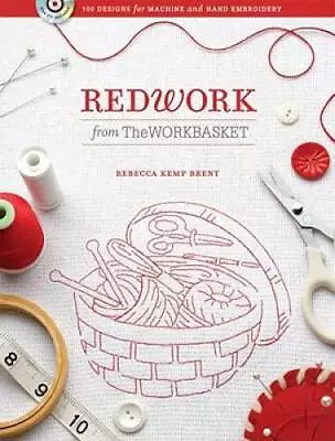 Redwork From The WORKBASKET: 100 Designs For Machine And Hand Embroidery - GOOD • $5.86