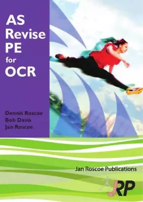 AS Revise PE For OCR Dr Dennis Roscoe & Jan Roscoe & Bob Davis Used; Good Book • £3.36