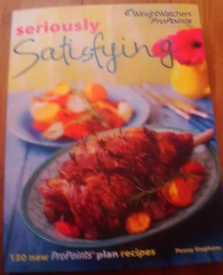 £3.48 • Buy Seriously Satisfying Weight Watchers Cookbok Pro Points (Weight Watchers Cookbo