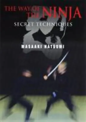 The Way Of The Ninja: Secret Techniques Hatsumi Masaaki Very Good Book • $11.97