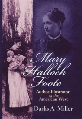 Mary Hallock Foote : Author-Illustrator Of The American West Hardcover By Mi... • $38.81