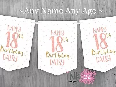 Personalised Birthday Party Decoration Banner Bunting Rose Gold 18th 21st 30th • £4.97