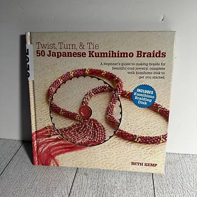 $12.99 • Buy Twist, Turn And Tie 50 Japanese Kumihimo Braids : A Beginner's Guide To...
