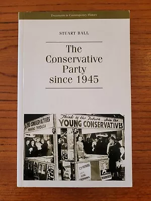 £8.99 • Buy The Conservative Party Since 1945 (Documents In Contemporary History) By S. Ball