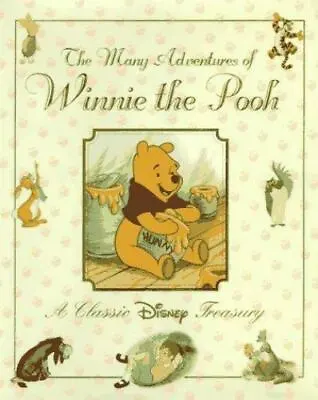 The Many Adventures Of Winnie The Pooh: A Classic Disney Treasury  Janet Campbel • $5.72
