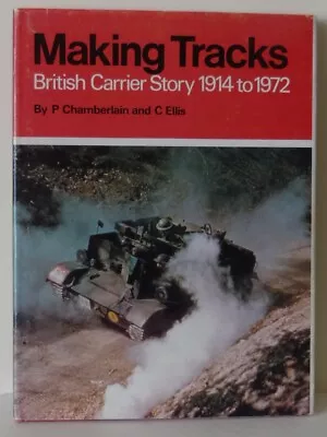 Making Tracks British Carrier Story 1914 To 1972 Tanks APC • £7.50