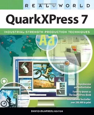 Real World QuarkXPress 7: For Macintosh And Windows-David Blatne • £30.02