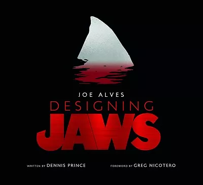 Joe Alves Designing Jaws By Dennis Prince Hardback NEW • £21.20