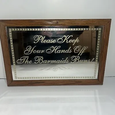 Please Keep Your Hands Off The Barmaids Buns! Glass Sign Wood Frame - Vintage • $85