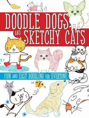 Doodle Dogs And Sketchy Cats : Fun And Easy Drawing Art Teaching Book Kids-Adult • $11.95