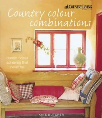 Country Living: Country Colour Combination By Butcher Kate Hardback Book The • £4.77