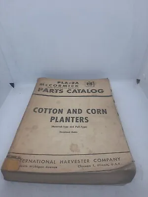 IH International McCormick Cotton & Corn Planters & Drills Parts Catalog PLA-2A • $19.95