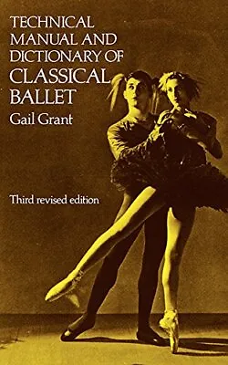 $13.90 • Buy Technical Manual And Dictionary Of Classical Ballet (Dover Books
