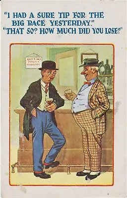  ' I Had A Sure Tip For The Big Race Yesterday...'   Humourous Vintage Postcard • £3