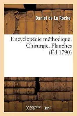 Encyclopedie Methodique. Chirurgie. Planches.9782014060867 Fast Free Shipping<| • £23.85