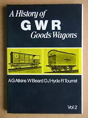 History Of Great Western Railway Goods Wagons: Wagon Types In Detail V. 2 • £16.10