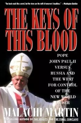 Keys Of This Blood: Pope John Paul II Ver- Paperback 0671747231 Malachi Martin • $8.68