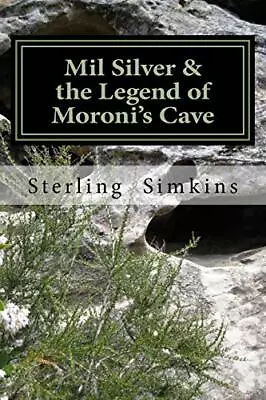 Mil Silver And The Legend Of Moroni's Cave 9781505653373 Fast Free Shipping- • $19.20