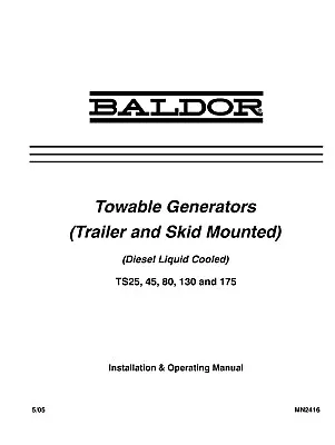 INSTALLATION & OPERATOR MANUAL TS25 45 80 130 & 175 Towable Generators BALDOR • $19.97