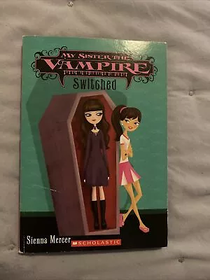 My Sister The Vampire Ser.: My Sister The Vampire #1: Switched By Sienna Mercer • $7