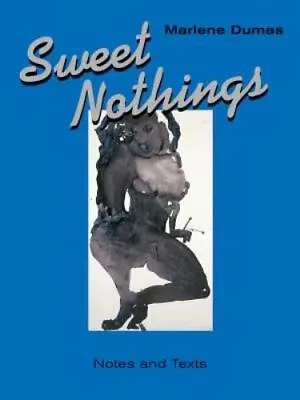 Sweet Nothings: Notes And Texts 1982-2014  Very Good Book • $23.47