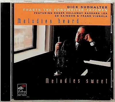 Dick Sudhalter -Melodies Heard Melodies Sweet CD (Roger Kellaway/Barbara Lea)  • $9.85