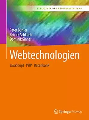 Webtechnologien: JavaScript ? PHP ? Datenbank (Bibliothek Der Mediengestaltung) • £3.02