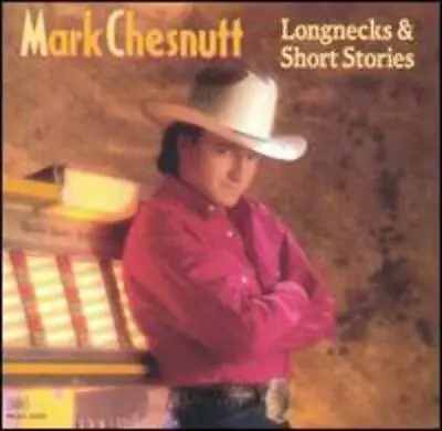 Longnecks & Short Stories - Audio CD By Mark Chesnutt - VERY GOOD • $5.16