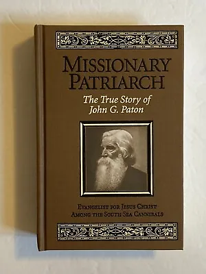 Missionary Patriarch: The True Story Of John G. Paton; 2nd Printing Near Fine • $22.50