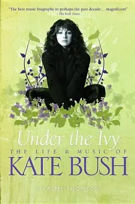 Under The Ivy - The Life And Music Of Kate Bush (Soft Back)Omni • £6.11