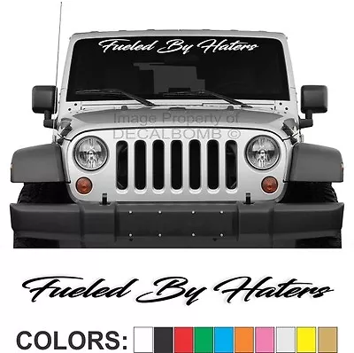 Fueled By Haters Script Windshield Decal Sticker UTV Turbo Truck Lift Mud Car • $8.99