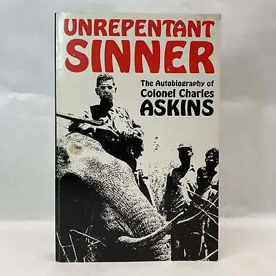 UNREPENTANT SINNER THE AUTOBIOGRAPHY OF COLONEL CHARLES ASKINS / Signed 1985 • $220