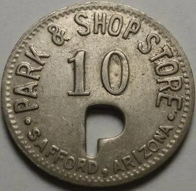 $12.95 • Buy 1938 SAFFORD, ARIZONA  Good For 10¢ In Trade  PARK & SHOP STORE Ingle Co. TOKEN