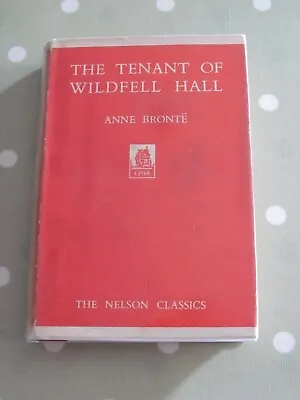 £15 • Buy The Tenant Of Wildfell Hall By Anne Bronte Nelson Classic Hardback Dust Jacket