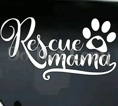 Funny Rescue Mama Mom Dog Cat Animal Vinyl Decal Custom Car Truck Window Sticker • $10.94