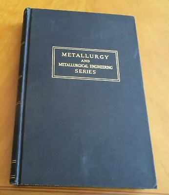 Metallurgy And Metallurgical Engineering Series Charles Barrett 1943 1st Edition • $10.99