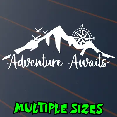 Adventure Awaits Sticker Car Decal Compass Mountains Camping Explore Caravan Van • $11.50