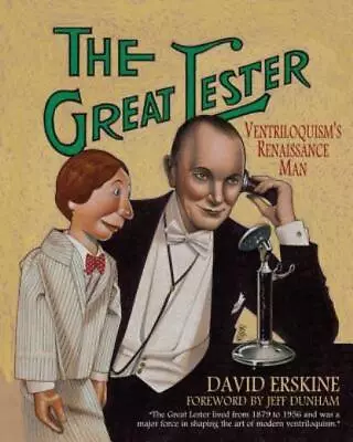 The Great Lester: Ventriloquism's Renaissance Man: By David Erskine Forewor... • $21.71