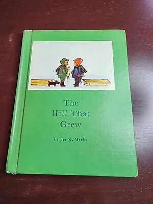 1959 The Hill That Grew By Esther K Meek HC 1st Edition 1st Printing • $14.99