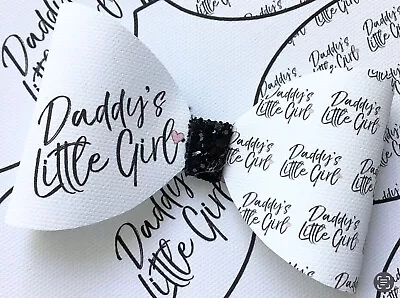  Daddy's Little Girl  4 Inch Printed Canvas Fabric Bow Loops Hair Bows • £1.65