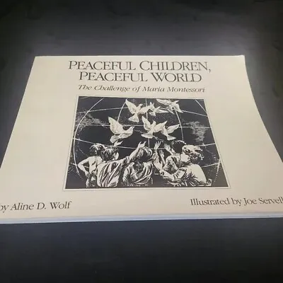 Peaceful Children Peaceful World: The Challenge Of Maria Montessori; 1989 • $399
