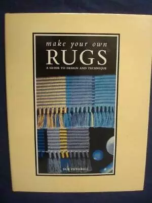 Make Your Own Rugs Guide To Design And Technique - Hardcover By Peverill - GOOD • $7.99