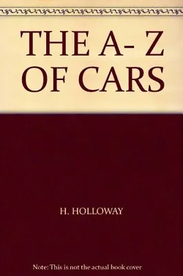 THE A-Z OF CARS: THE CENTURY'S CLASSIC AUTOMOBILES.-Hilton & Martin Buckley. Ho • £4.87