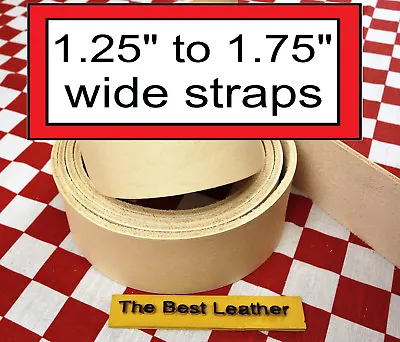 1.25  To 1.75  Vegetable Tanned Tooling Leather Belt Blanks Straps. Select Size • $3.20