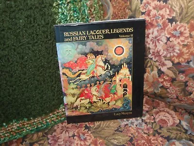 RUSSIAN LACQUER LEGENDS AND FAIRY TALES By LUCY MAXYM HC/DJ VOLUME II • $6