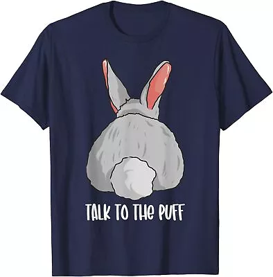 Funny Bunny Rabbit Cute Joke Talk To The Puff Cute Unisex T-Shirt • $19.99